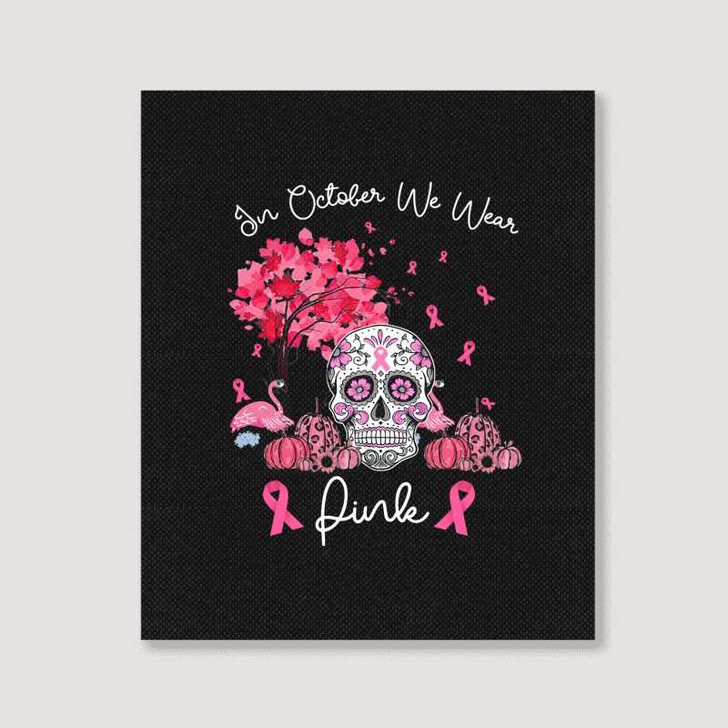 In October We Wear Pink Sugar Skull Moon Breast Cancer Portrait Canvas Print | Artistshot