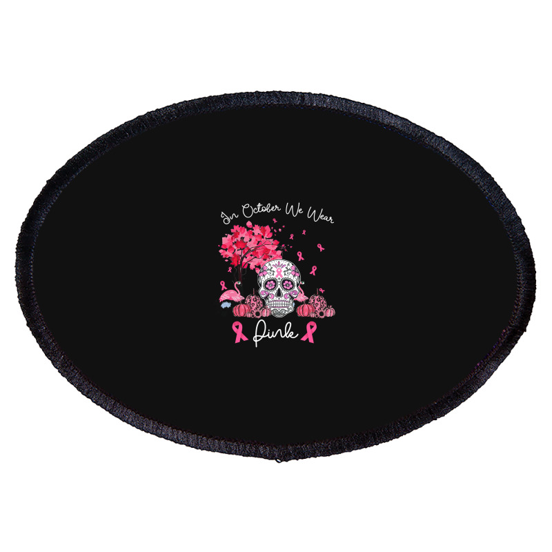 In October We Wear Pink Sugar Skull Moon Breast Cancer Oval Patch | Artistshot