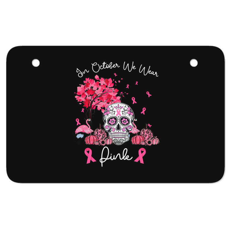 In October We Wear Pink Sugar Skull Moon Breast Cancer Atv License Plate | Artistshot