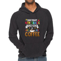 Instant 4th Grade Teacher Just Add Coffee Vintage Hoodie | Artistshot