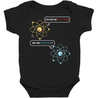 I Lost An Electron. Are You Positive Chemistry Joke T Shirt Baby Bodysuit | Artistshot