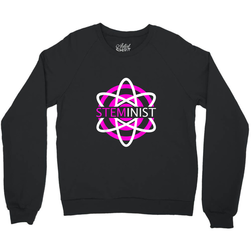 Steminist Women In Science Stem Atom Crewneck Sweatshirt | Artistshot