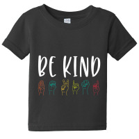 Stop Bullying Kindness Matters Be Kind Sign Language Colorful Baby Tee | Artistshot