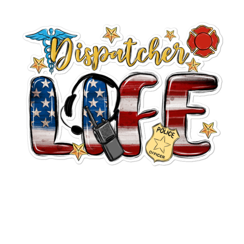 Dispatcher Life Sticker | Artistshot