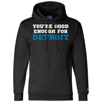 You’re Good For Detroit Enough Champion Hoodie | Artistshot