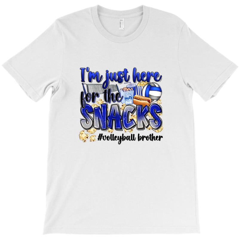 Im Just Here For The Snacks Volleyball Brother T-shirt | Artistshot