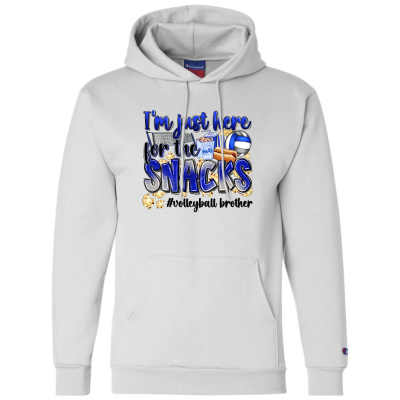 Im Just Here For The Snacks Volleyball Brother Champion Hoodie | Artistshot