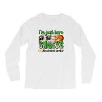 I'm Just Here For The Snacks #basketball Brother Long Sleeve Shirts | Artistshot