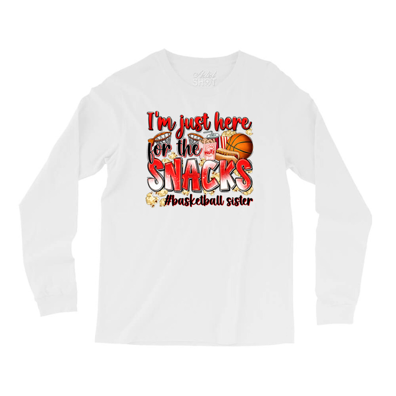 Im Just Here For The Snacks Basketball Sister Long Sleeve Shirts | Artistshot