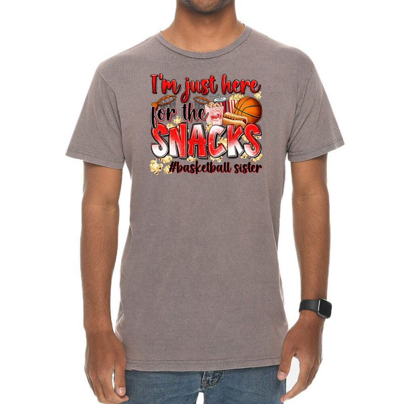 Im Just Here For The Snacks Basketball Sister Vintage T-shirt | Artistshot