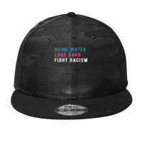 Drink Water Love Hard Fight Racism T Shirt Camo Snapback | Artistshot