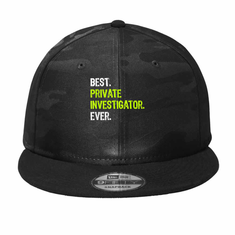 Best Private Investigator Ever T Shirt Camo Snapback by sosieclaton | Artistshot