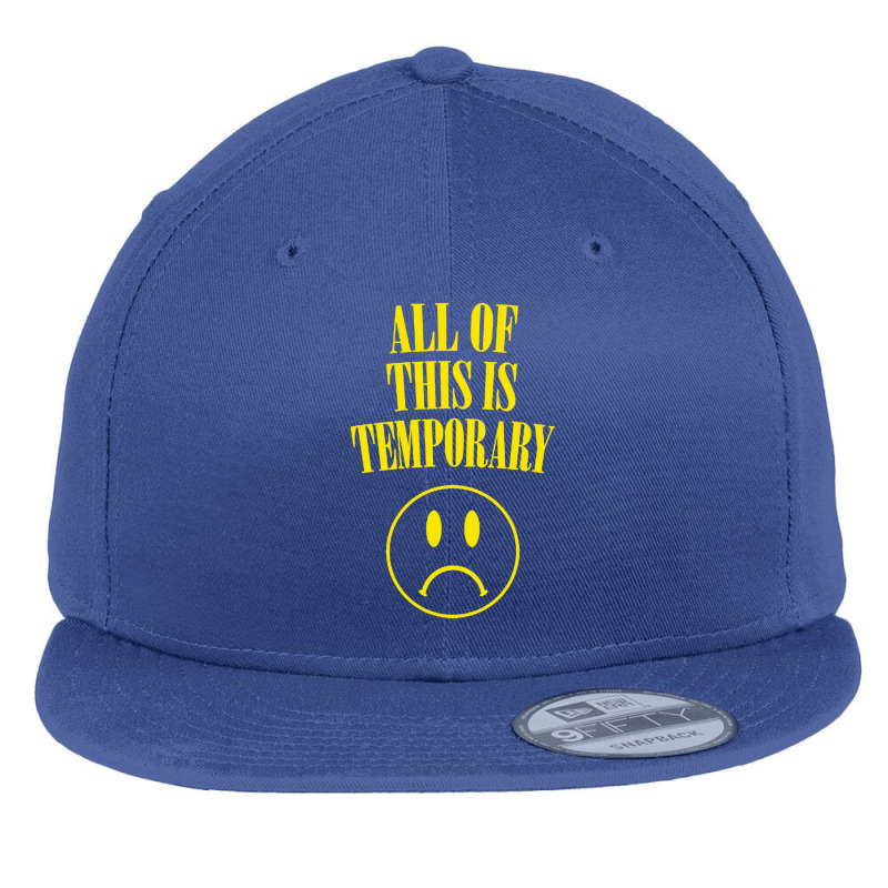 All Of This Is Temporary Flat Bill Snapback Cap by methadelphi | Artistshot