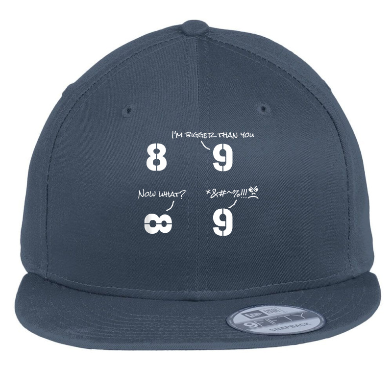 Math T Shirt   Eight = Infinity Is Bigger Than 9 Flat Bill Snapback Cap by SchonbergerKamile | Artistshot