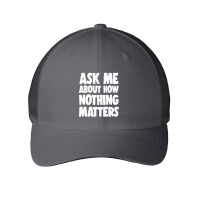 Ask Me About How Nothing Matters Mesh Cap | Artistshot