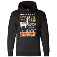 Mama Llama T  Shirt Not So Much A Mama Bear More Like A Mama Llama Pre Champion Hoodie | Artistshot