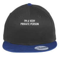 I'm A Very Private Person T Shirt Flat Bill Snapback Cap | Artistshot