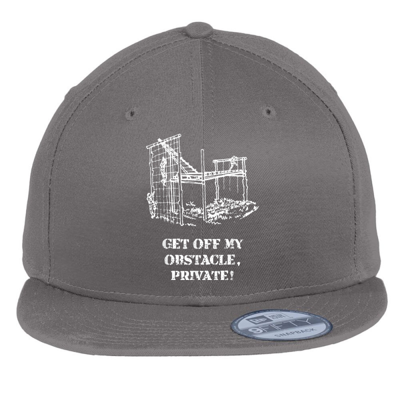 Get Off My Obstacle, Private! T Shirt Flat Bill Snapback Cap by sosieclaton | Artistshot