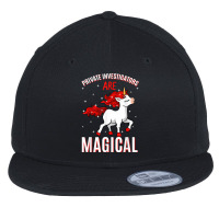 Private Investigators Are Magical Unicorn Job Pi Profession T Shirt Flat Bill Snapback Cap | Artistshot