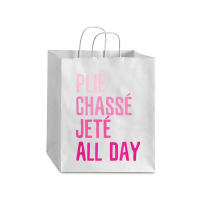 Plie Chasse Jete All Day  Dance Ballet Apparel Debie Paper Bag - 10 X 5 X 13 | Artistshot