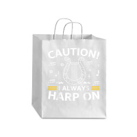 Musician Harpist Harp Player Caution! I Always Harp On T Shirt Debie Paper Bag - 10 X 5 X 13 | Artistshot