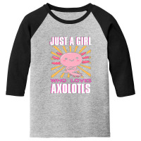 Just A Girl Who Loves Axolotls Youth 3/4 Sleeve | Artistshot