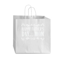 Happy Father's Day ... Mom Mother Father's Day T Shirt Vogue Paper Bag - 16 X 6 X 12 | Artistshot