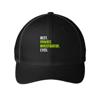 Best Private Investigator Ever T Shirt Mesh Cap | Artistshot