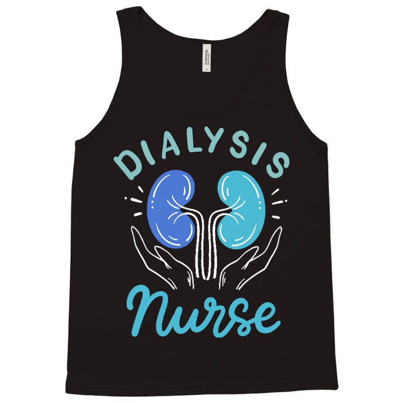 Dialysis Nurse T  Shirt Dialysis Nurse 4 Tank Top | Artistshot