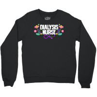 Dialysis Nurse T  Shirt Dialysis Nurse Nephrology Nurse 3 Crewneck Sweatshirt | Artistshot