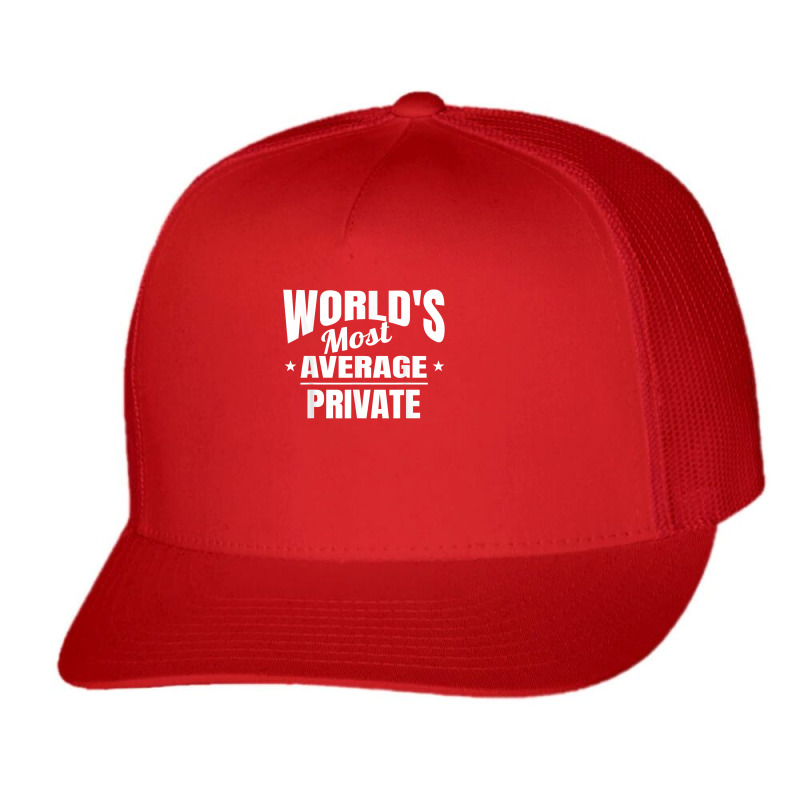 Private World's Most Average Funny Private T Shirt Trucker Cap by MoczoTenleigh | Artistshot