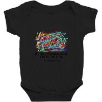 Its Fine Everything Is Fine Im Fine This Is Fine Teacher T Shirt Baby Bodysuit | Artistshot