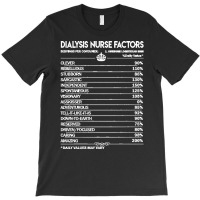 Dialysis Nurse T  Shirt Dialysis Nurse T Shirt   Dialysis Nurse Factor T-shirt | Artistshot