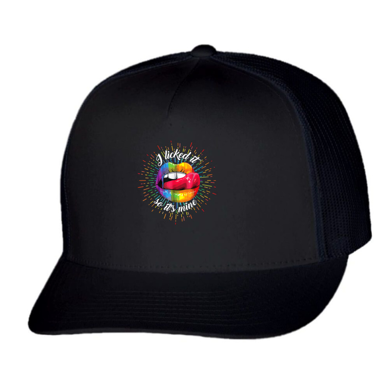 Lgbt Pride Lgbtq I Licked It So It's Mine Sexy Rainbow Lips T Shirt Trucker Cap by ranmarbunathoo90 | Artistshot