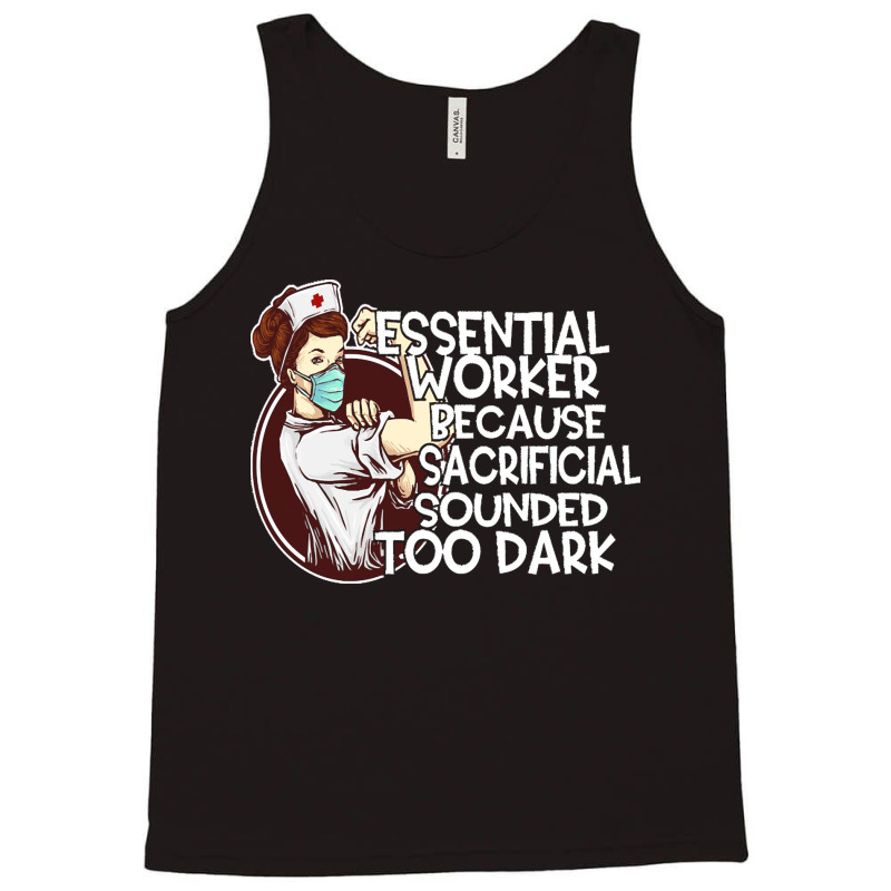 Essential Worker Because T  Shirt Essential Worker Because Sacrificial Tank Top | Artistshot