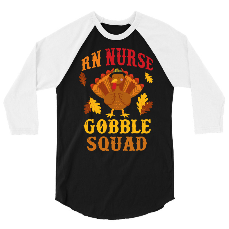 Gift For Nurse T  Shirt Funny R N Nurse Gobble Squad Thanksgiving Gift 3/4 Sleeve Shirt | Artistshot