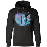 Hospice Nurse T  Shirt Hospice Don’t Count The Days T  Shirt Champion Hoodie | Artistshot