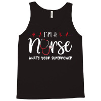 Im A Nurse T  Shirt Womens I'm A Nurse What's Your Superpower Tank Top | Artistshot