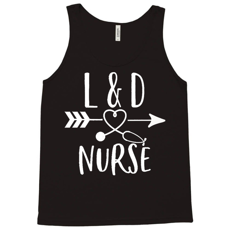 Labor And Delivery Nurse Gift T  Shirt Labor And Delivery Nurse Gift L Tank Top | Artistshot