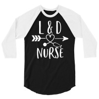 Labor And Delivery Nurse Gift T  Shirt Labor And Delivery Nurse Gift L 3/4 Sleeve Shirt | Artistshot