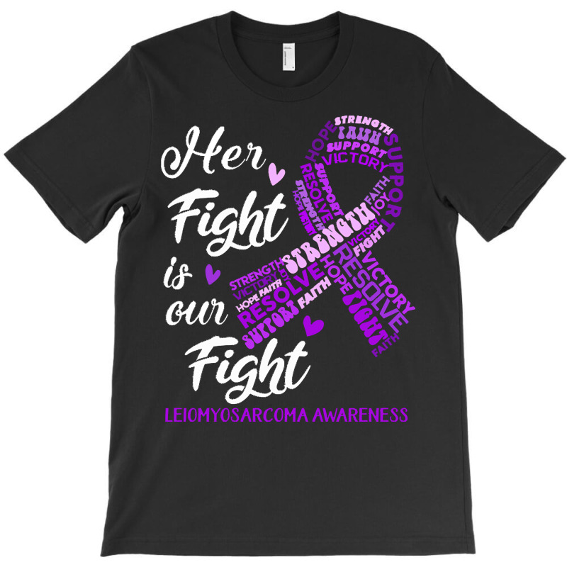 Leiomyosarcoma Awareness T  Shirt Leiomyosarcoma Awareness Her Fight I T-shirt | Artistshot