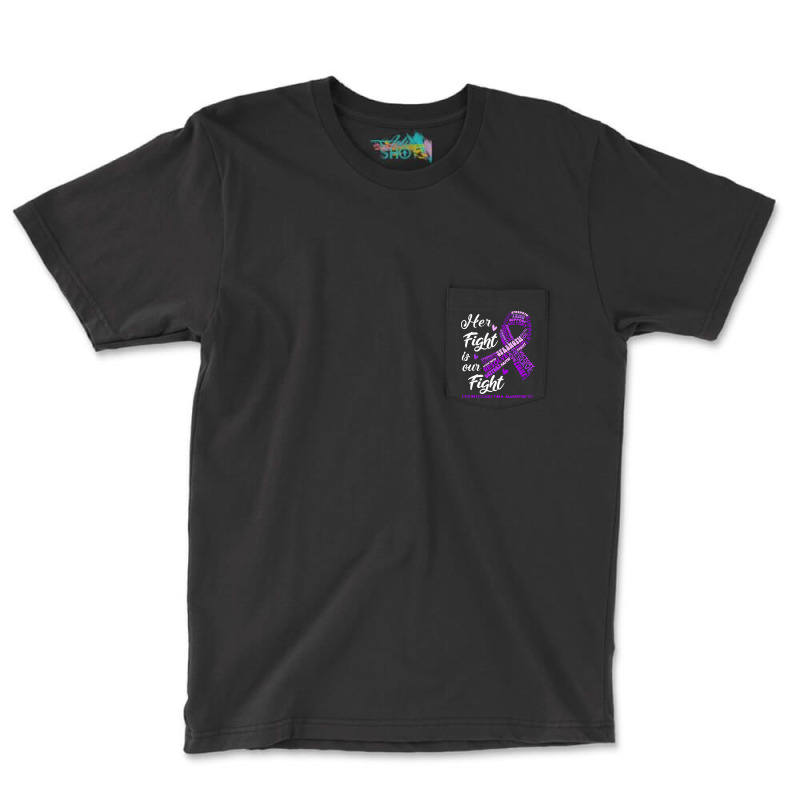 Leiomyosarcoma Awareness T  Shirt Leiomyosarcoma Awareness Her Fight I Pocket T-shirt | Artistshot