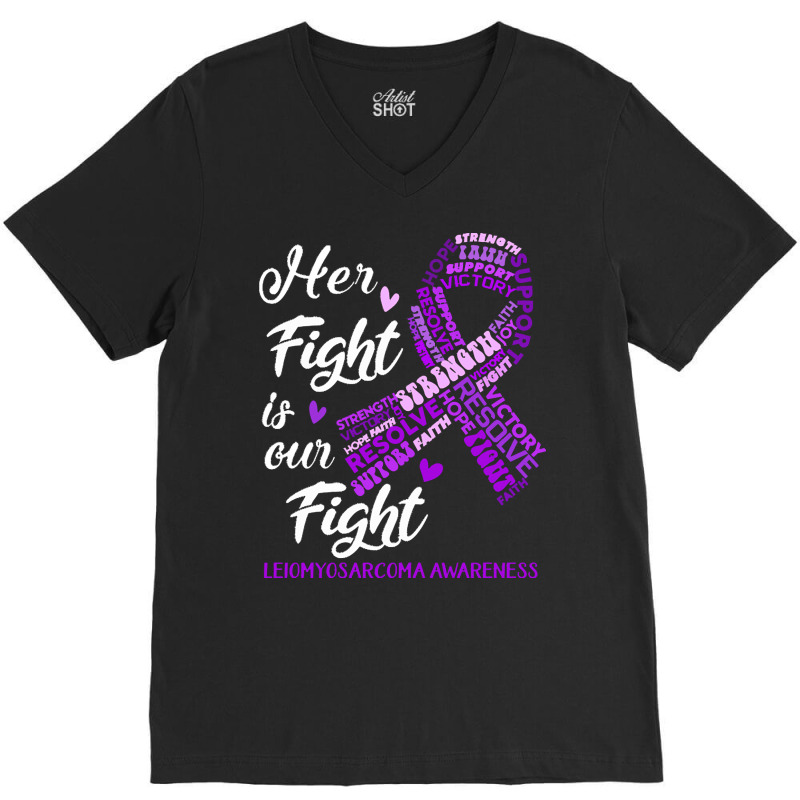 Leiomyosarcoma Awareness T  Shirt Leiomyosarcoma Awareness Her Fight I V-neck Tee | Artistshot