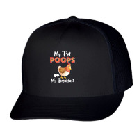 Chicken Chick My Pet Poops My Breakfast Funny Chicken Lovers Farm Farm Trucker Cap | Artistshot