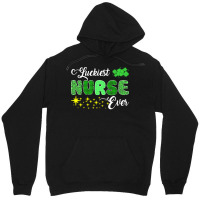 Luckiest Nurse Ever St Patricks Day T  Shirt Luckiest Nurse Ever St Pa Unisex Hoodie | Artistshot