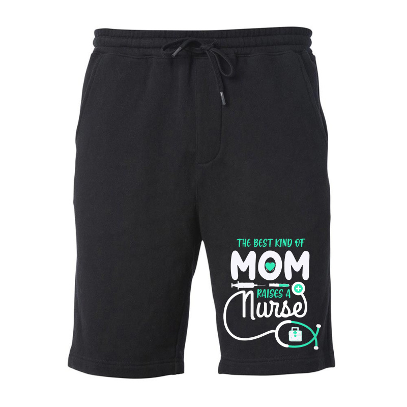 Mom Raises A Nurse T  Shirt The Best Kind Of Mom Raises A Nurse T  Shi Fleece Short | Artistshot