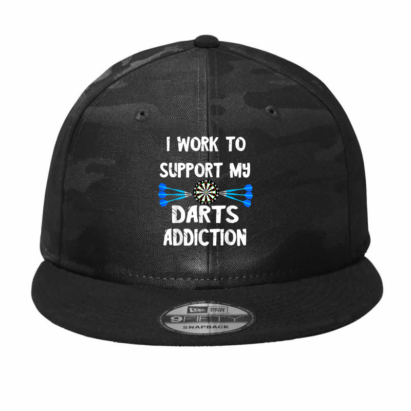 Dart Player I Work To Support My Darts Addiction Dartboard T Shirt Camo Snapback by TappanSajan | Artistshot