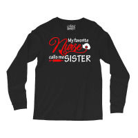 My Favorite Nurse Calls Me Sister T  Shirt My Favorite Nurse Calls Me Long Sleeve Shirts | Artistshot