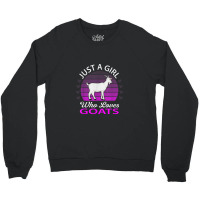 Just A Girl Who Loves Goat Farm Animal Crewneck Sweatshirt | Artistshot