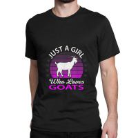 Just A Girl Who Loves Goat Farm Animal Classic T-shirt | Artistshot